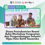 Dinas Perindustrian Resmi Buka Workshop Penguatan dan Pengembangan Industri Hijau Kain Batik Sasambo